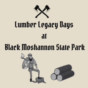 Lumber Legacy Days at B;lack Moshannon State Park (1)